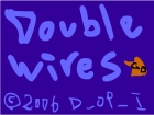 Double Wires