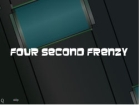 Four Second Frenzy